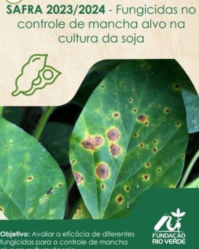 3 - SAFRA 2023:2024 - Fungicidas no controle de mancha alvo na cultura da soja