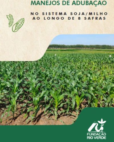 8 - MANEJOS DE ADUBAÇÃO NO SISTEMA SOJA:MILHO AO LONGO DE 8 SAFRAS