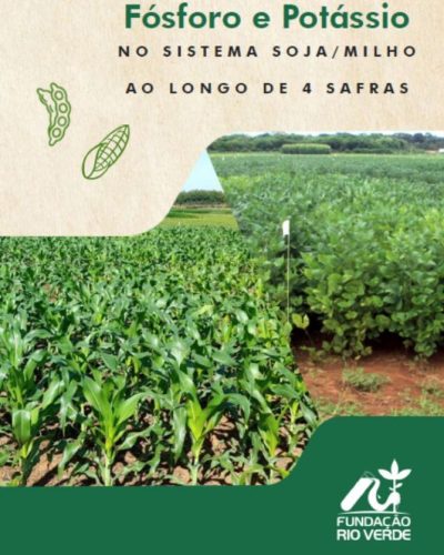 9 - Fósforo e Potássio NO SISTEMA SOJA:MILHO AO LONGO DE 4 SAFRAS